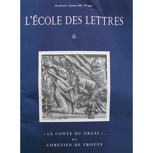 L'école Des Lettres Ii (2) Second Cycle - 15 Janvier 1996 - 87ème Année -  N° 6 : Numéro Spécial  :  Le Conte De Graal De Chrétien De Troyes