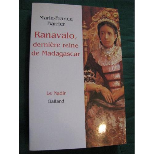 Ranavalo, Dernière Reine De Madagascar
