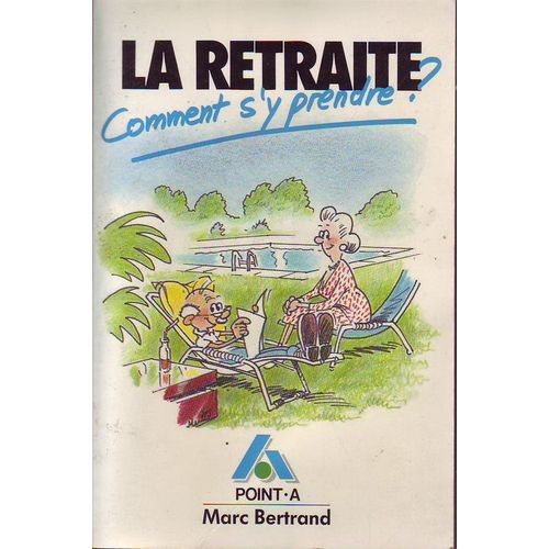 La Retraite, Comment S'y Prendre ?