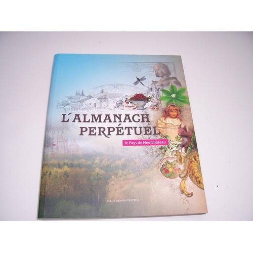 L'almanach  Perpetuel Le Pays De Neufchateau