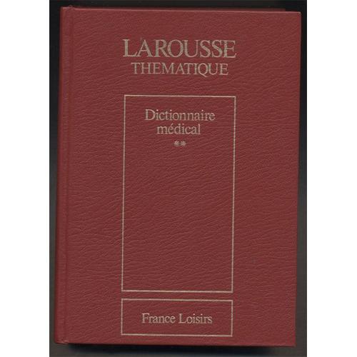 Larousse - Dictionnaire Médical - T 2