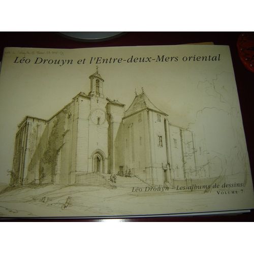 Léo Drouyn, Les Albums De Dessins - N° 7 - Léo Drouyn Et L'entre-Deux-Mers Oriental