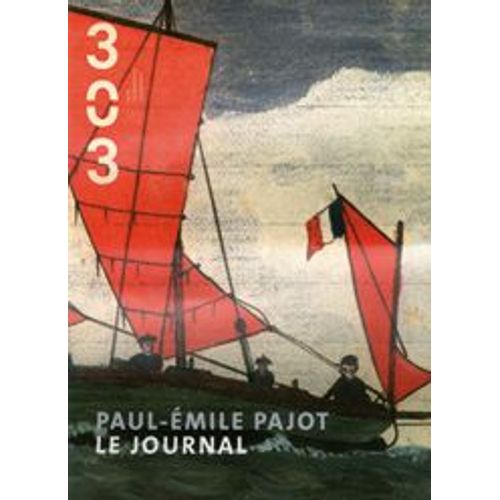 303 Arts Recherches Créations N° 102/2008 - Paul-Emile Pajot - Le Journal