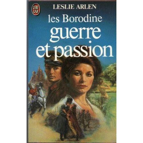 Les Borodine, Guerre Et Passion