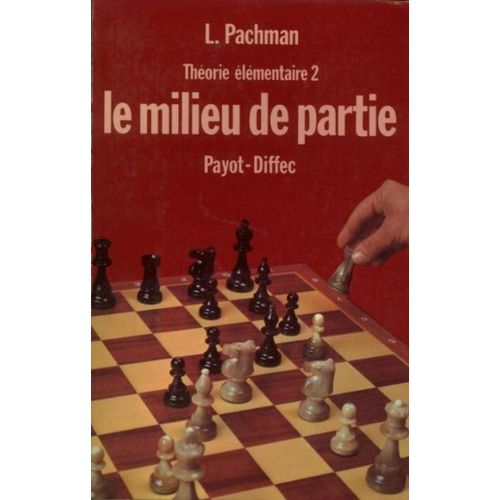 Théorie Élémentaire - Tome 2 - Le Milieu De Partie