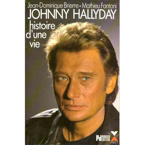 Johnny Hallyday - Histoire D'une Vie