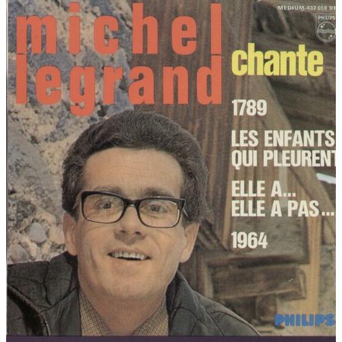 1789 - 1964  /  Les Enfants Qui Pleurent - Elle A... Elle A Pas ...   (Michel Legrand - Eddy Marnay)