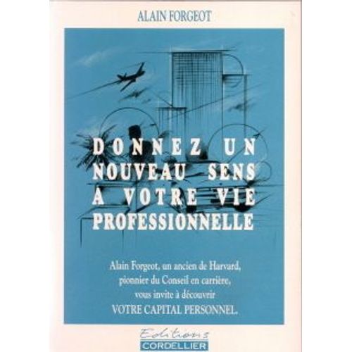 Donnez Un Nouveau Sens À Votre Vie Professionnelle