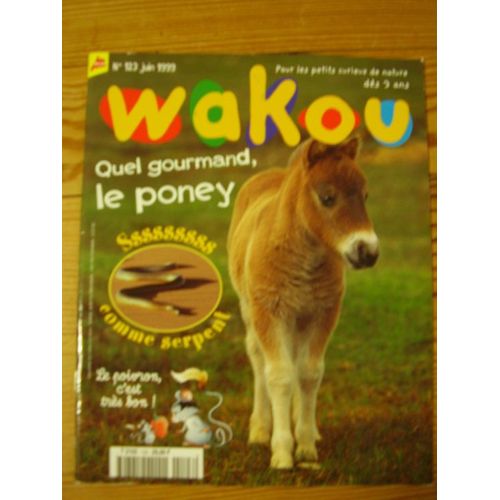 Wakou N°123 - Quel Gourmand, Le Poney - Sssssss Comme Serpent - Le Poivron C'est Tres Bon !