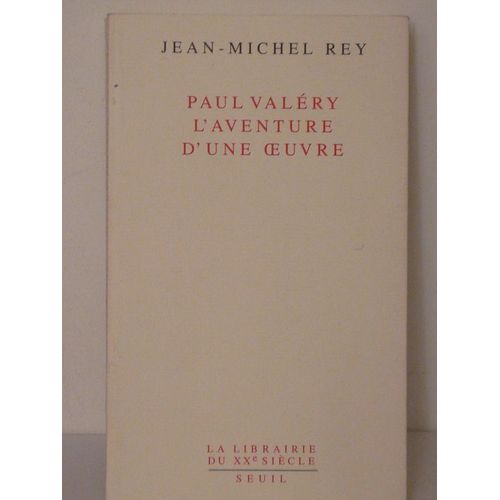 Paul Valéry, L'aventure D'une Oeuvre