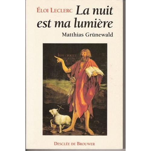 La Nuit Est Ma Lumière - Matthias Grünewald