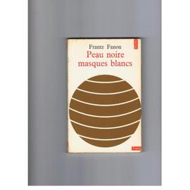 Peau noire, masques blancs Par Frantz Fanon, Essais, Sciences sociales