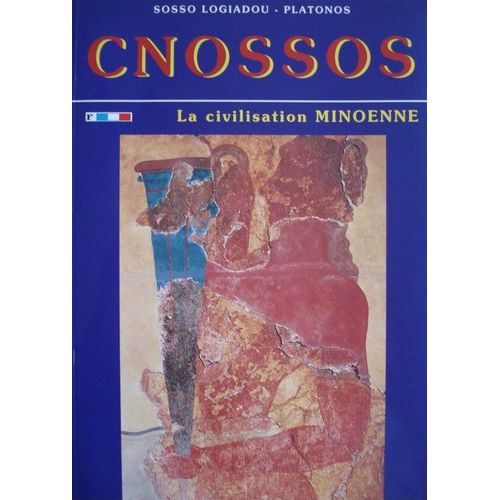 Cnossos : La Civilisation Minoenne ( Le Palais De Minos - Exposé Sommaire De La Civilisation Minoenne )