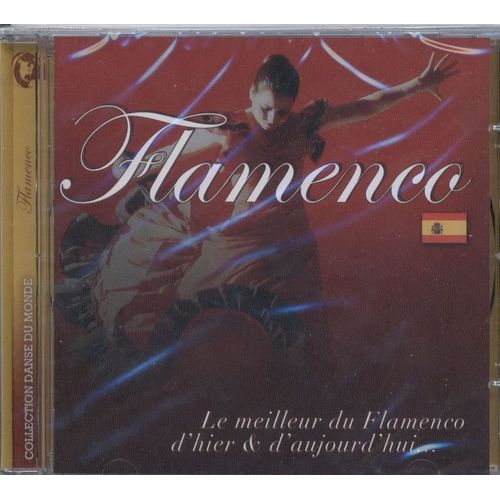 Le Meilleur Du Flamenco D'hier Et D'aujourd'hui