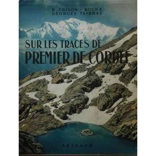 Sur Les Traces De Premier De Cordee. Photographies De G. Tairraz