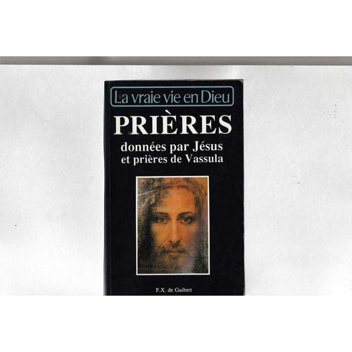 Prieres Donnees Par Jesus Et Prieres De Vassula