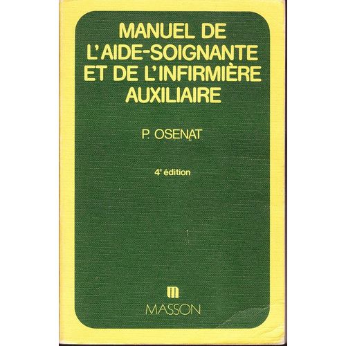 Manuel De L'aide-Soignante Et De L'infirmière Auxiliaire - Préparation Au Certificat D'aptitude Aux Fonctions D'aide-Soignante