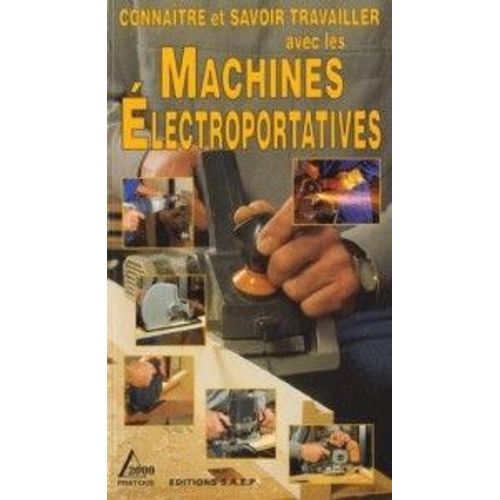 Connaître Et Savoir Travailler Avec Les Machines Électroportatives