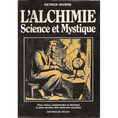 L' Alchimie, Science Et Mystique