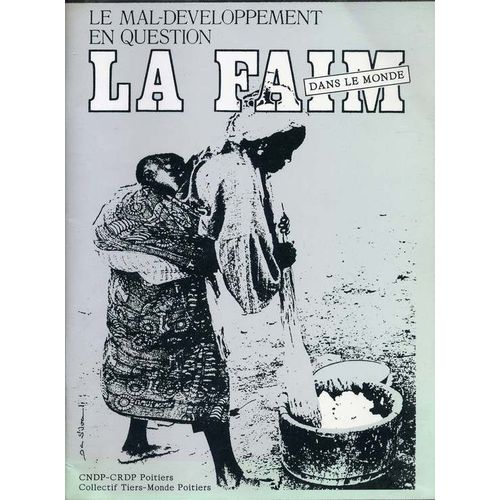 Le Mal-Développement En Question  N° 2 : La Faim Dans Le Monde