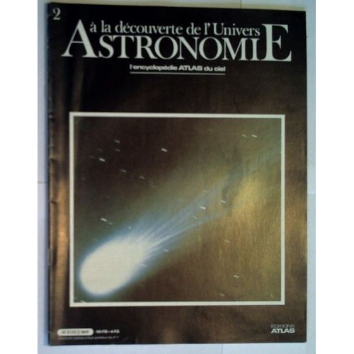 A La Découverte De L'univers Astronomie  N° 2 : L' Encyclopédie Altas Du Ciel