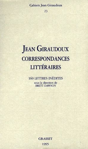 Jean Giraudoux, Correspondances Littéraires - 160 Lettres Inédites