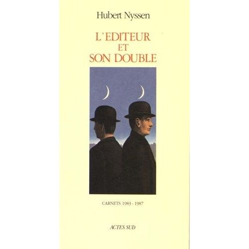 L'éditeur Et Son Double - Volume 1, Carnets 1983-1987