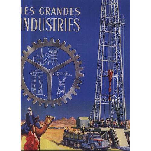 Encyclopédie En Couleurs : Les Grandes Industries - Préface Louis Armand