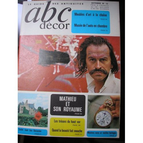Abc Decor N° 12 : Meubles D'art A La Chaine. Musee De L'auto En Chambre.Mathieu Et Son Royaume. Les Tresors Du Haut Var. Quand La Beaute Fait Mouche