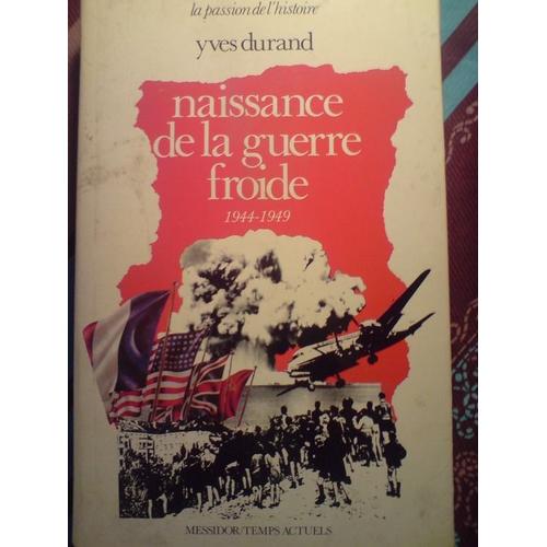 Naissance De La Guerre Froide 1944-1949
