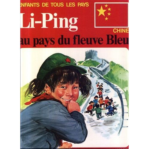 Enfants De Tous Les Pays : Chine, Li-Ping Au Pays Du Fleuve Bleu - Illustrations Roberto Molino