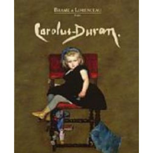 Carolus-Duran - Exposition, 28 Février-26 Avril 2003, Paris, Galerie Brame Et Lorenceau