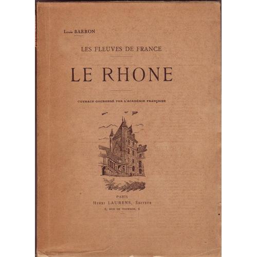 Les Fleuves De France. Le Rhone. 134 Dessins Par A. Chapon