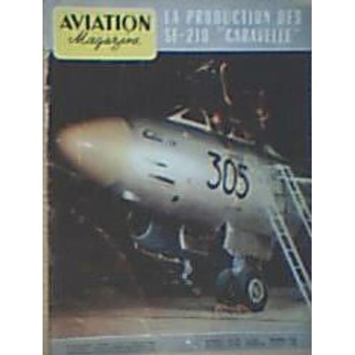 Aviation Magazine  N° 249 : La Production Des Se 210 " Caravelle "