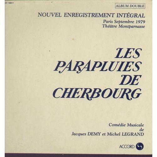 Les Parapluies De Cherbourg Comédie Musicale De Jacques Demy Et Michel Legrand (Nouvel Enregistrement Intégral Theatre Montparnasse Paris Septembre 1979)