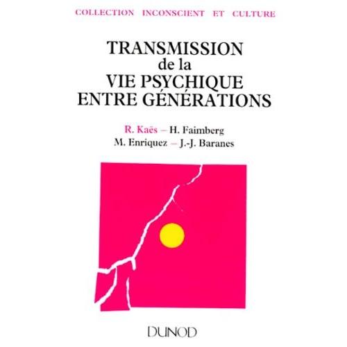 Transmission De La Vie Psychique Entre Générations