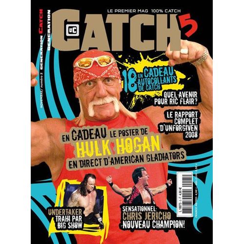 Generation Catch N°5  N° 5 : Le Rapport Complet D'unforgiven 2008 + Hulk Hogan Poster Et 18 Autocollants Offert !!