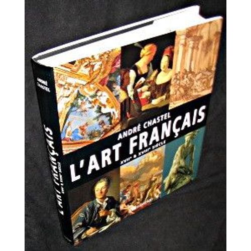 L'art Français. Livre Iv. Xviie Et Xviiie Siècle. Ancien Régime : 1620-1775