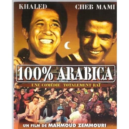 100% Arabica  N° 0 : Dossier De Presse Du Film De Mahmoud Zemmouri Avec Khaled Et Cheb Mami