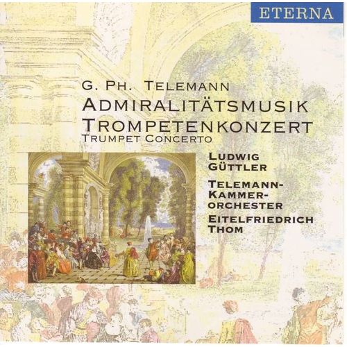 Hamburger Admiralitätsmusik Twv 24.1, Concerto Pour Hautbois, Cordes Et Basse Continue En Mi Mineur Twv 51:E1, Concerto Pour 3 Trompettes, Timpani Et Orgue En Ré Majeur, Concerto Pour Trois...