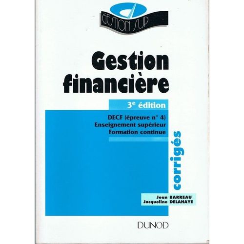Gestion Financière - Decf Épreuve N°4, Enseignement Supérieur, Formation Continue, Corrigés