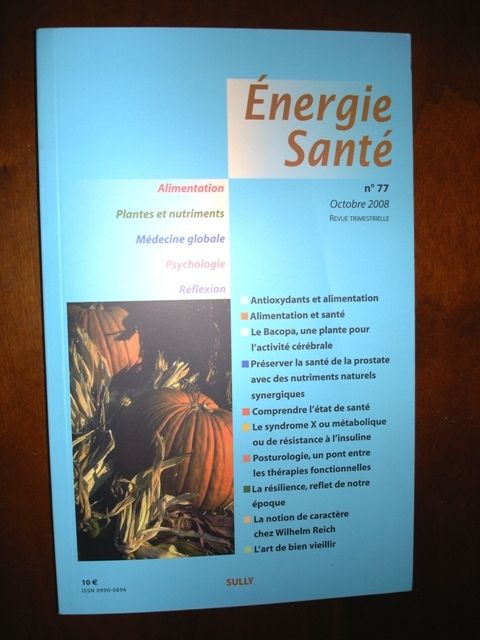 Energie Sante - Revue Trimestrielle  N° 77 : Alimentation - Plantes Et Nutriments - Médecine Globale - Psychologie - Réflexion