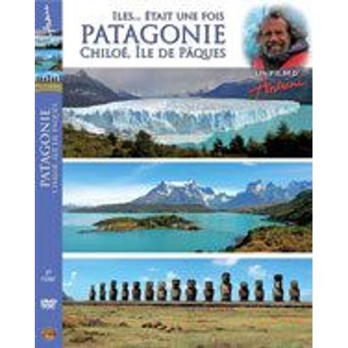 Antoine - Iles... Était Une Fois - Patagonie, Chiloé, Île De Pâques