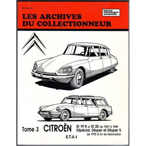 Les Archives Du Collectionneur N° 32 - Revue Technique Automobile, Tome 3 Citroën Id 19 B Et Id 20 De 1967 À 1969 Dspécial, Dsuper Et Dsuper 5 De 1970 À Fin De Fabrication.