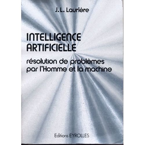 Intelligence Artificielle : Résolution De Problèmes Par L'homme Et La Machine
