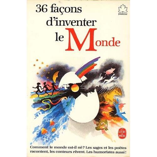36 Trente-Six Façons D'inventer Le Monde