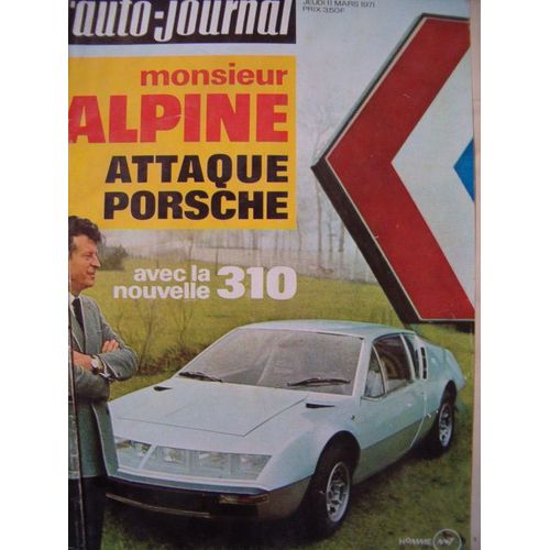 L'auto Journal N° 05 Du 11/03/1971 Monsieur Alpine Attaque Porsche Avec La Nouvelle A 310  N° 5 : Monsieur Alpine Attaque Porsche Avec La Nouvelle A 310