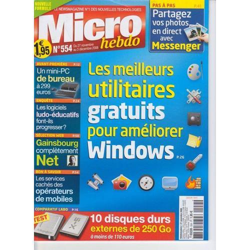 Micro Hebdo  N° 554 : Les Meilleurs Utilitaires Gratuits Pour Améliorer Windows - 10 Disques Durs Externes De 250 Go ...