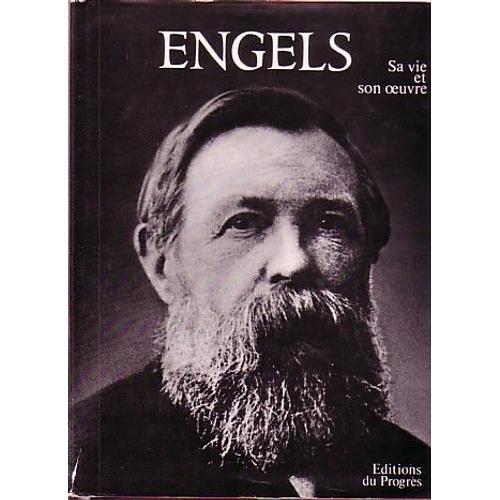 Engels, Sa Vie Et Son Oeuvre. Documents Et Photographies Engels, Sa Vie Et Son Oeuvre. Documents Et Photographies