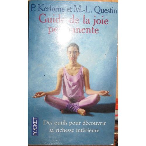 Le Guide De La Joie Permanente - Comment Atteindre L'extase Et L'harmonie